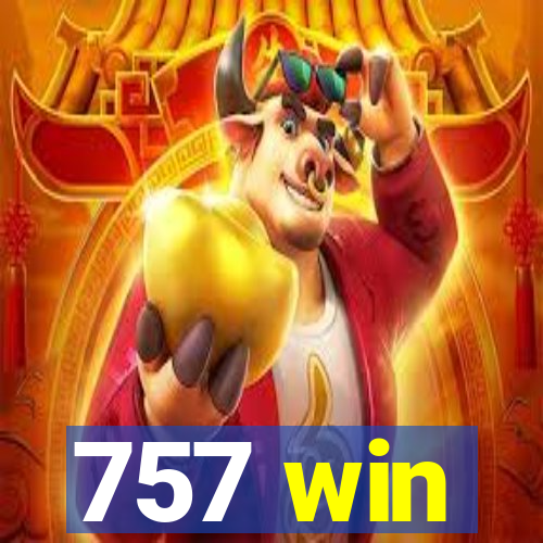 757 win